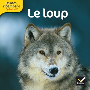 RIBAMBELLE CYCLE 2, LE LOUP LES DOCS