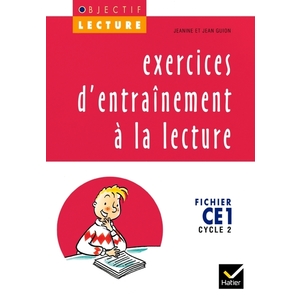 OBJECTIF LECTURE CE1 EX. ENTRAINEMENT A LA LECTURE