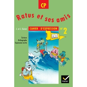 RATUS ET SES AMIS CP CAHIER D'EXPRESSION N2