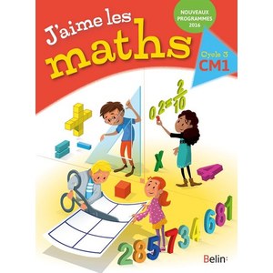 J'AIME LES MATHS CM1 MANUEL ED.2016