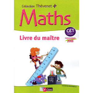 THEVENET+ CE1 MATHS LIVRE DU MAITRE ED.2009