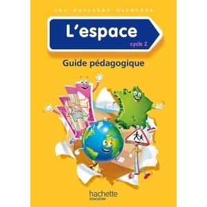 L'ESPACE CYCLE 2 GUIDE PEDAGOGIQUE + PHOTOFICHES ED.2014