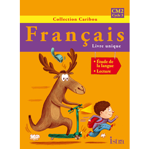 CARIBOU FRANCAIS CM2 MANUEL ELEVE ED.2010