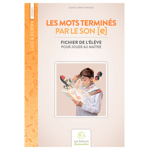 LES MOTS TERMINES PAR LE SON [E]