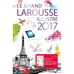 DICTIONNAIRE LE GRAND LAROUSSE ILLUSTRE 2017