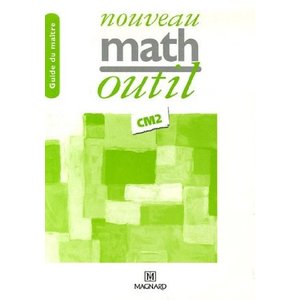 NOUVEAU MATH OUTIL CM2 GUIDE ENSEIGNANT 2006