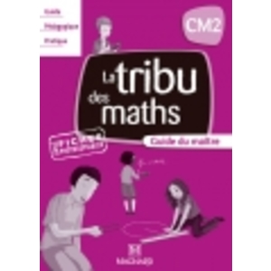 LA TRIBU DES MATHS CM2 GUIDE DU MAITRE 2010